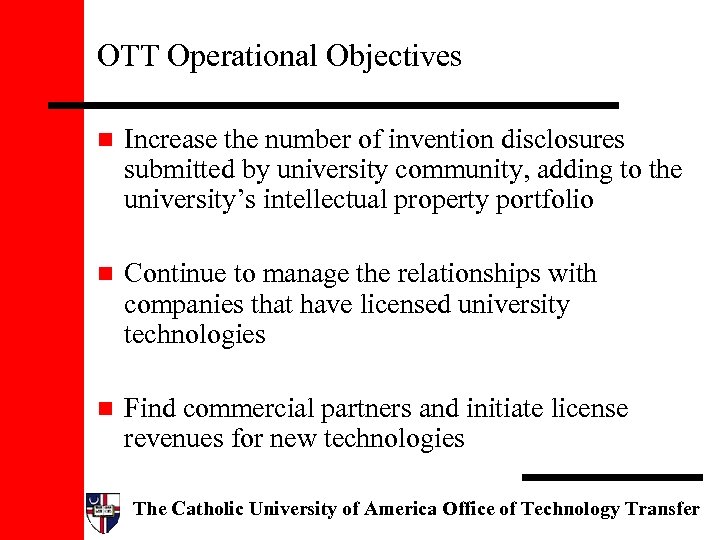 OTT Operational Objectives n Increase the number of invention disclosures submitted by university community,