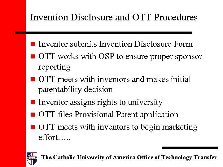 Invention Disclosure and OTT Procedures n n n Inventor submits Invention Disclosure Form OTT