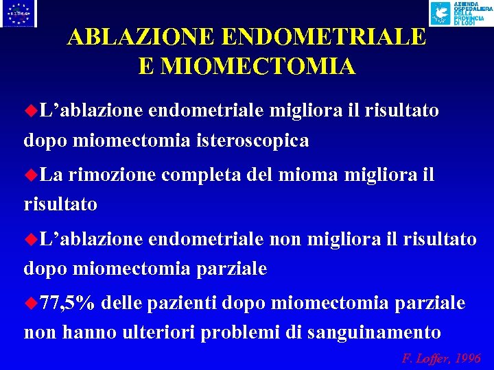 ABLAZIONE ENDOMETRIALE E MIOMECTOMIA u. L’ablazione endometriale migliora il risultato dopo miomectomia isteroscopica u.