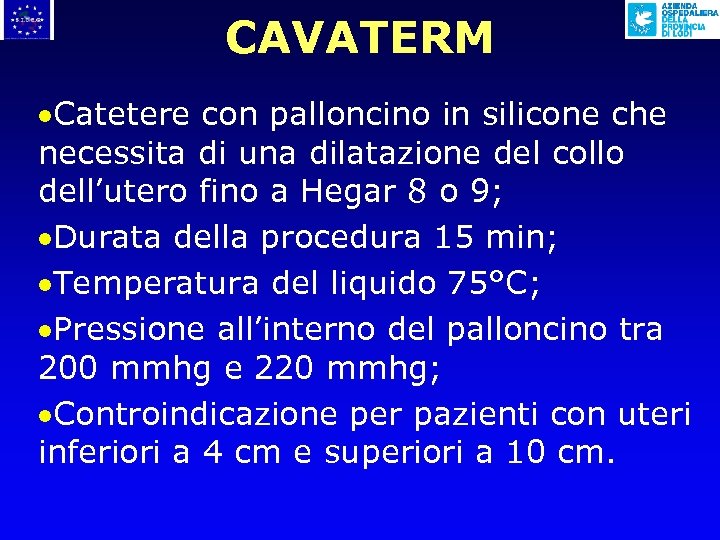 CAVATERM ·Catetere con palloncino in silicone che necessita di una dilatazione del collo dell’utero