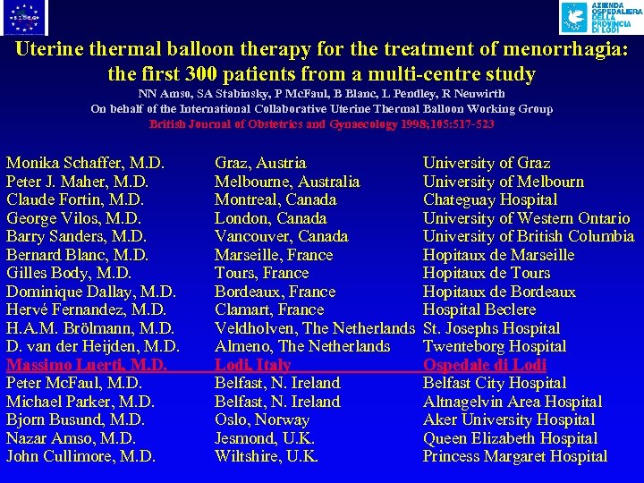 Uterine thermal balloon therapy for the treatment of menorrhagia: the first 300 patients from