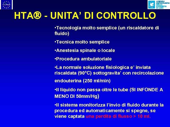 HTA - UNITA’ DI CONTROLLO • Tecnologia molto semplice (un riscaldatore di fluido) •