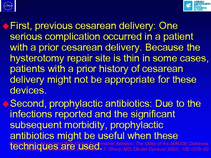 u First, previous cesarean delivery: One serious complication occurred in a patient with a