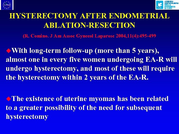 HYSTERECTOMY AFTER ENDOMETRIAL ABLATION-RESECTION (R. Comino. J Am Assoc Gynecol Laparosc 2004, 11(4): 495