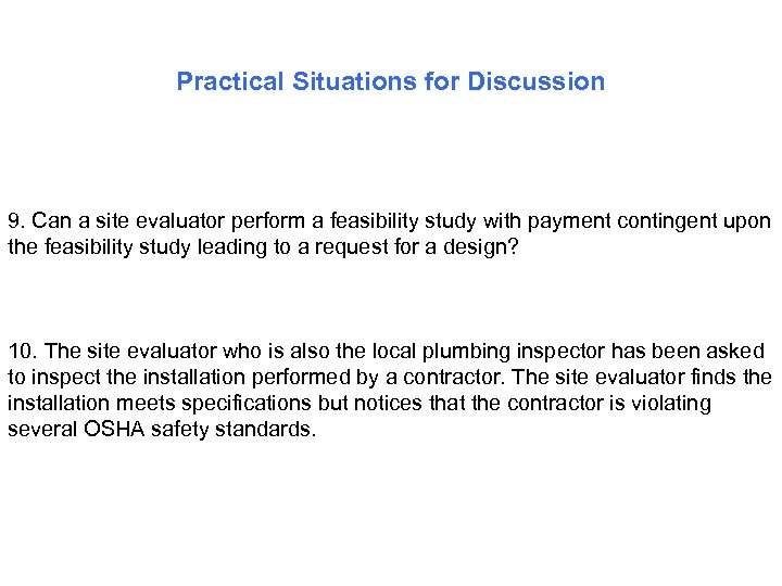 Practical Situations for Discussion 9. Can a site evaluator perform a feasibility study with