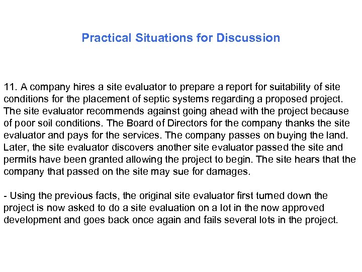 Practical Situations for Discussion 11. A company hires a site evaluator to prepare a