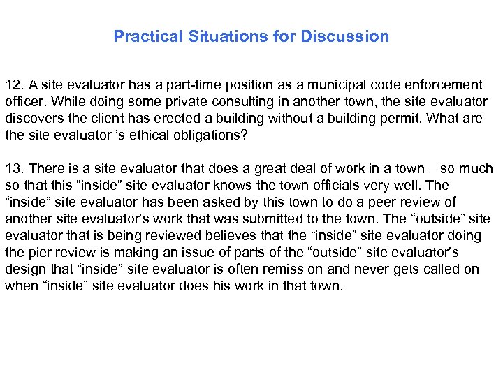 Practical Situations for Discussion 12. A site evaluator has a part-time position as a