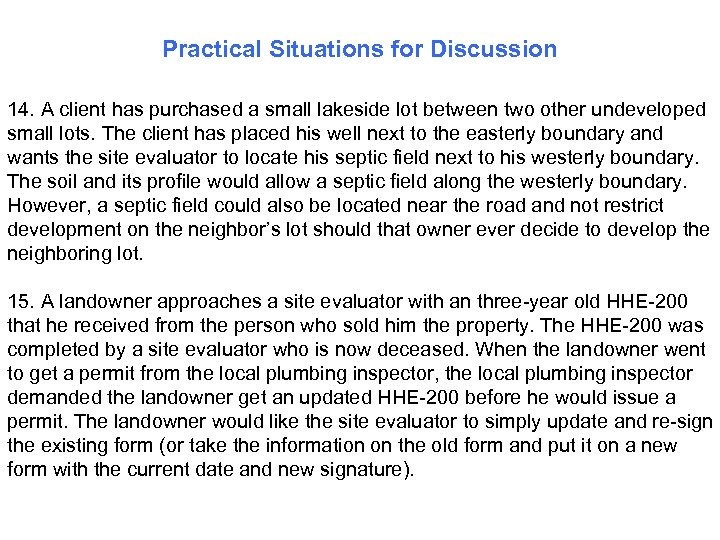 Practical Situations for Discussion 14. A client has purchased a small lakeside lot between