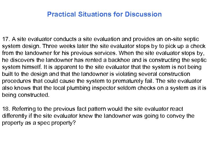Practical Situations for Discussion 17. A site evaluator conducts a site evaluation and provides
