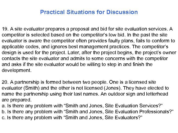 Practical Situations for Discussion 19. A site evaluator prepares a proposal and bid for