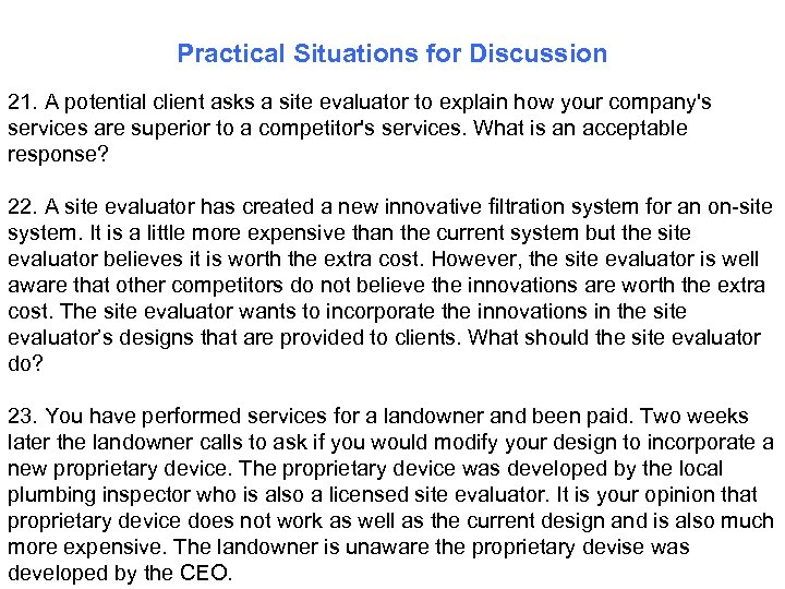 Practical Situations for Discussion 21. A potential client asks a site evaluator to explain