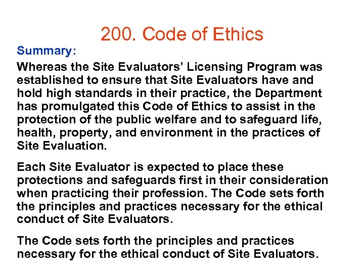 200. Code of Ethics Summary: Whereas the Site Evaluators’ Licensing Program was established to