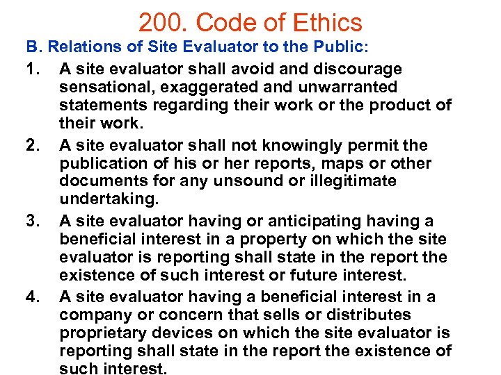 200. Code of Ethics B. Relations of Site Evaluator to the Public: 1. A