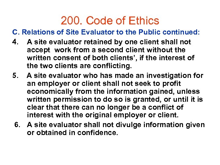 200. Code of Ethics C. Relations of Site Evaluator to the Public continued: 4.