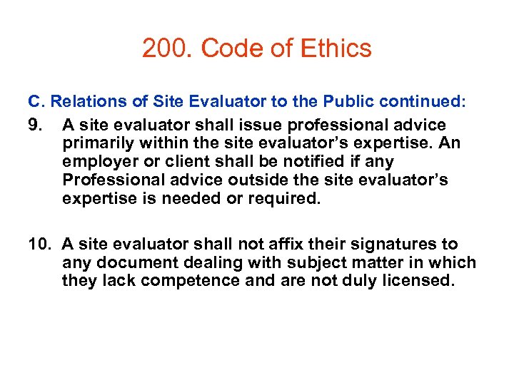 200. Code of Ethics C. Relations of Site Evaluator to the Public continued: 9.