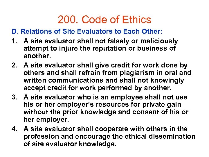 200. Code of Ethics D. Relations of Site Evaluators to Each Other: 1. A