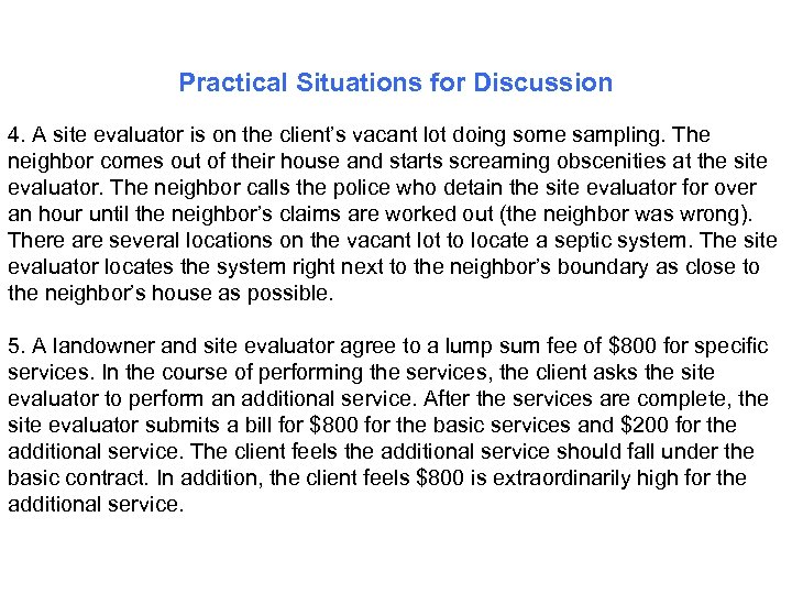 Practical Situations for Discussion 4. A site evaluator is on the client’s vacant lot