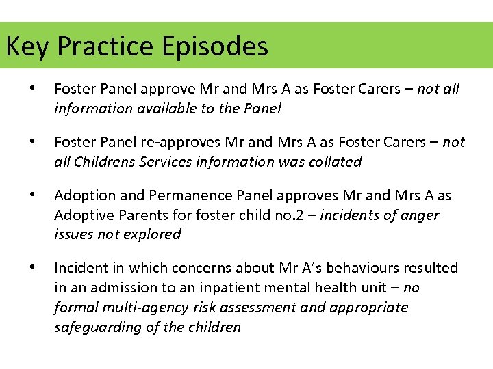 Key Practice Episodes • Foster Panel approve Mr and Mrs A as Foster Carers