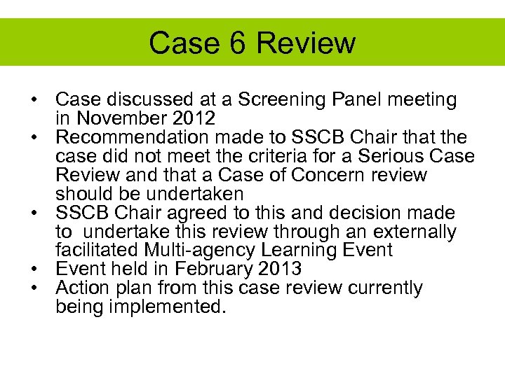 Case 6 Review • Case discussed at a Screening Panel meeting in November 2012