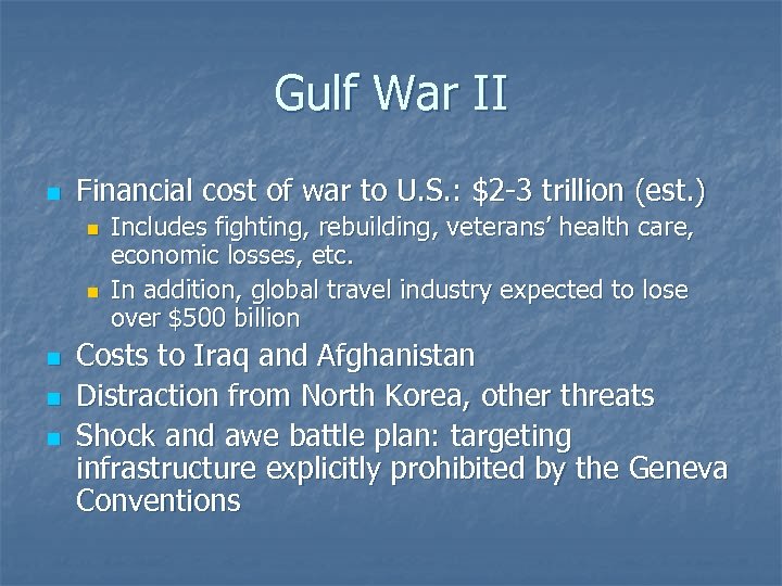 Gulf War II n Financial cost of war to U. S. : $2 -3