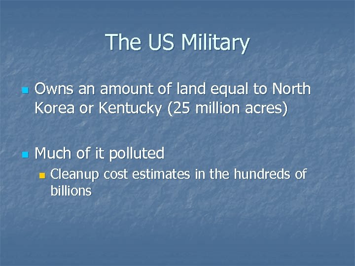 The US Military n n Owns an amount of land equal to North Korea