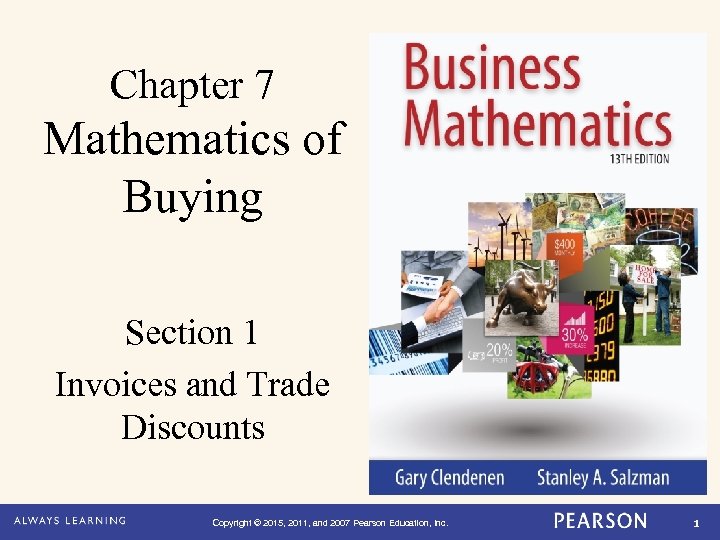 Chapter 7 Mathematics of Buying Section 1 Invoices and Trade Discounts Copyright © 2015,