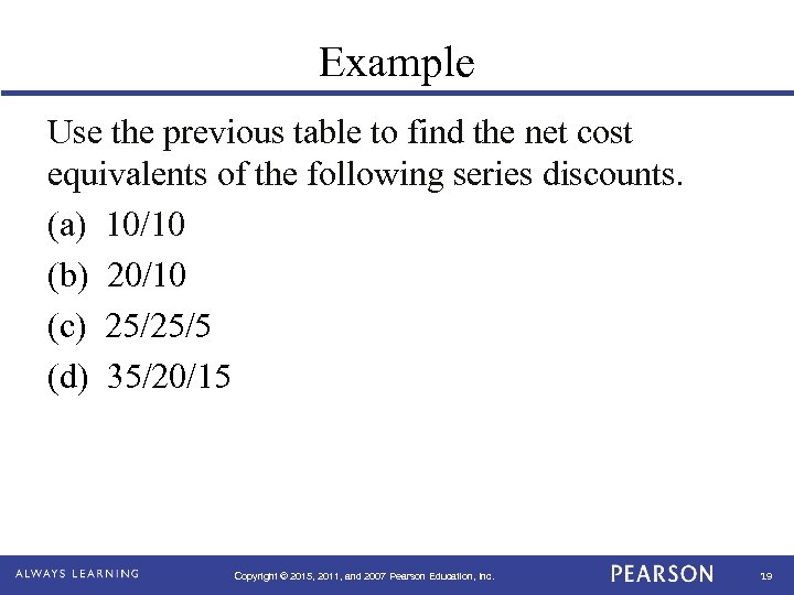 Example Use the previous table to find the net cost equivalents of the following