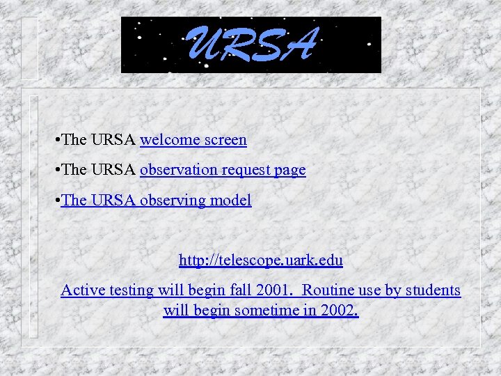  • The URSA welcome screen • The URSA observation request page • The