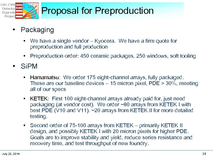 LHC CMS Detector Upgrade Project Proposal for Preproduction • Packaging • We have a