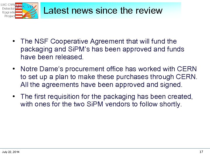 LHC CMS Detector Upgrade Project Latest news since the review • The NSF Cooperative