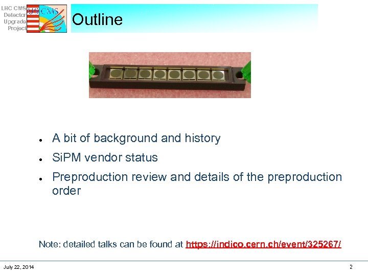 LHC CMS Detector Upgrade Project Outline ● A bit of background and history ●