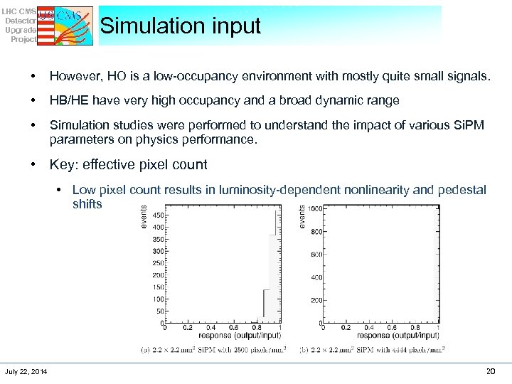 LHC CMS Detector Upgrade Project Simulation input • However, HO is a low-occupancy environment