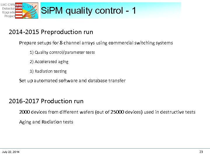 LHC CMS Detector Upgrade Project Si. PM quality control - 1 2014 -2015 Preproduction