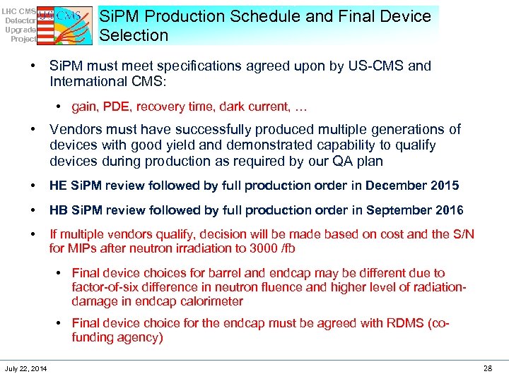 LHC CMS Detector Upgrade Project Si. PM Production Schedule and Final Device Selection •