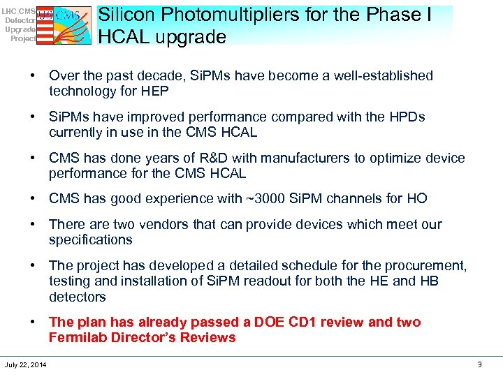 LHC CMS Detector Upgrade Project Silicon Photomultipliers for the Phase I HCAL upgrade •