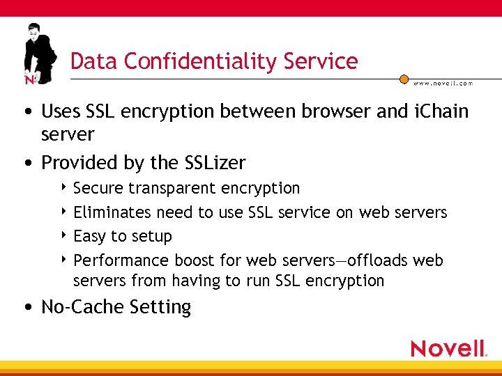 Data Confidentiality Service • Uses SSL encryption between browser and i. Chain server •