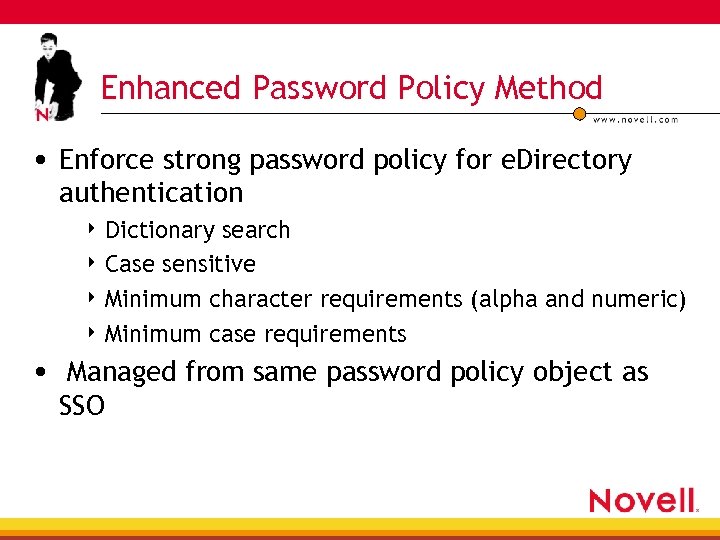 Enhanced Password Policy Method • Enforce strong password policy for e. Directory authentication 4