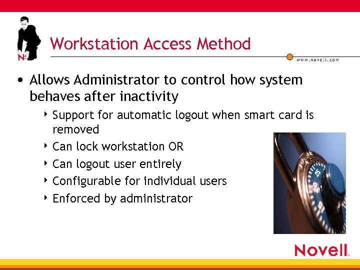 Workstation Access Method • Allows Administrator to control how system behaves after inactivity 4