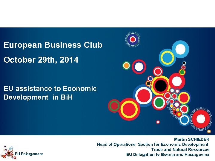 European Business Club October 29 th, 2014 EU assistance to Economic Development in Bi.