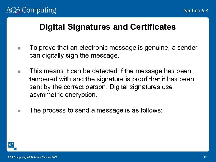 Section 6. 4 Digital Signatures and Certificates To prove that an electronic message is