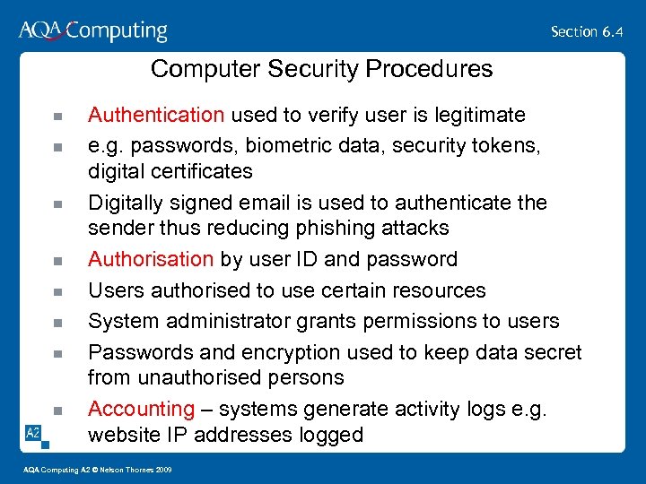 Section 6. 4 Computer Security Procedures Authentication used to verify user is legitimate e.