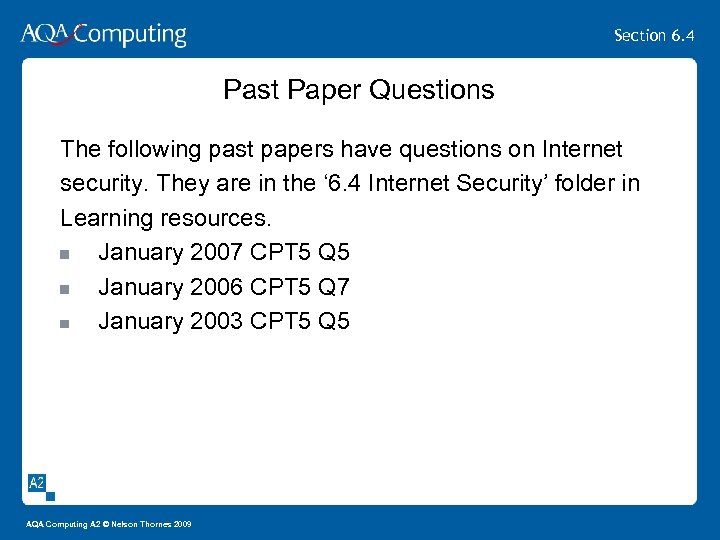 Section 6. 4 Past Paper Questions The following past papers have questions on Internet