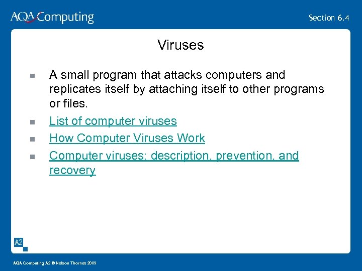Section 6. 4 Viruses A small program that attacks computers and replicates itself by