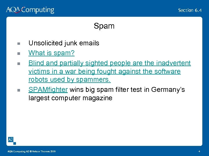 Section 6. 4 Spam Unsolicited junk emails What is spam? Blind and partially sighted