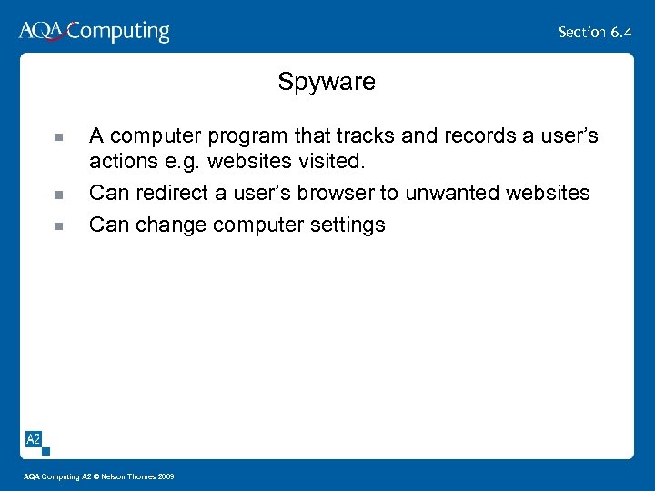 Section 6. 4 Spyware A computer program that tracks and records a user’s actions