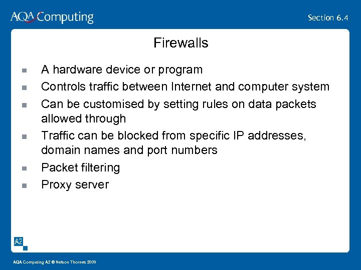 Section 6. 4 Firewalls A hardware device or program Controls traffic between Internet and