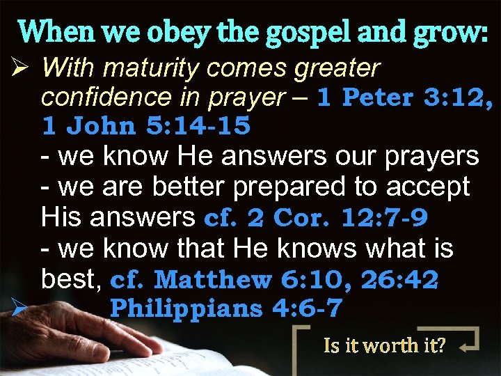 When we obey the gospel and grow: Ø With maturity comes greater confidence in