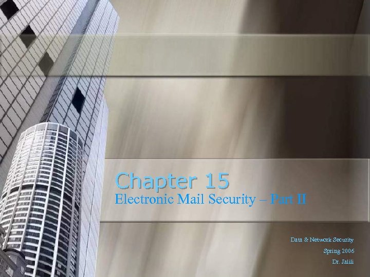 Chapter 15 Electronic Mail Security – Part II Data & Network Security Spring 2006