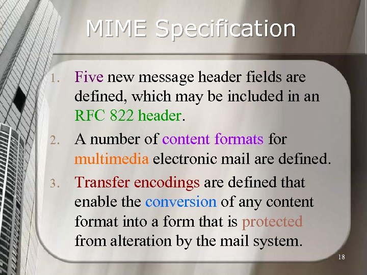 MIME Specification 1. 2. 3. Five new message header fields are defined, which may