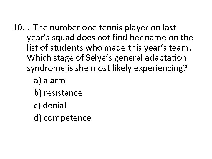 10. . The number one tennis player on last year’s squad does not find